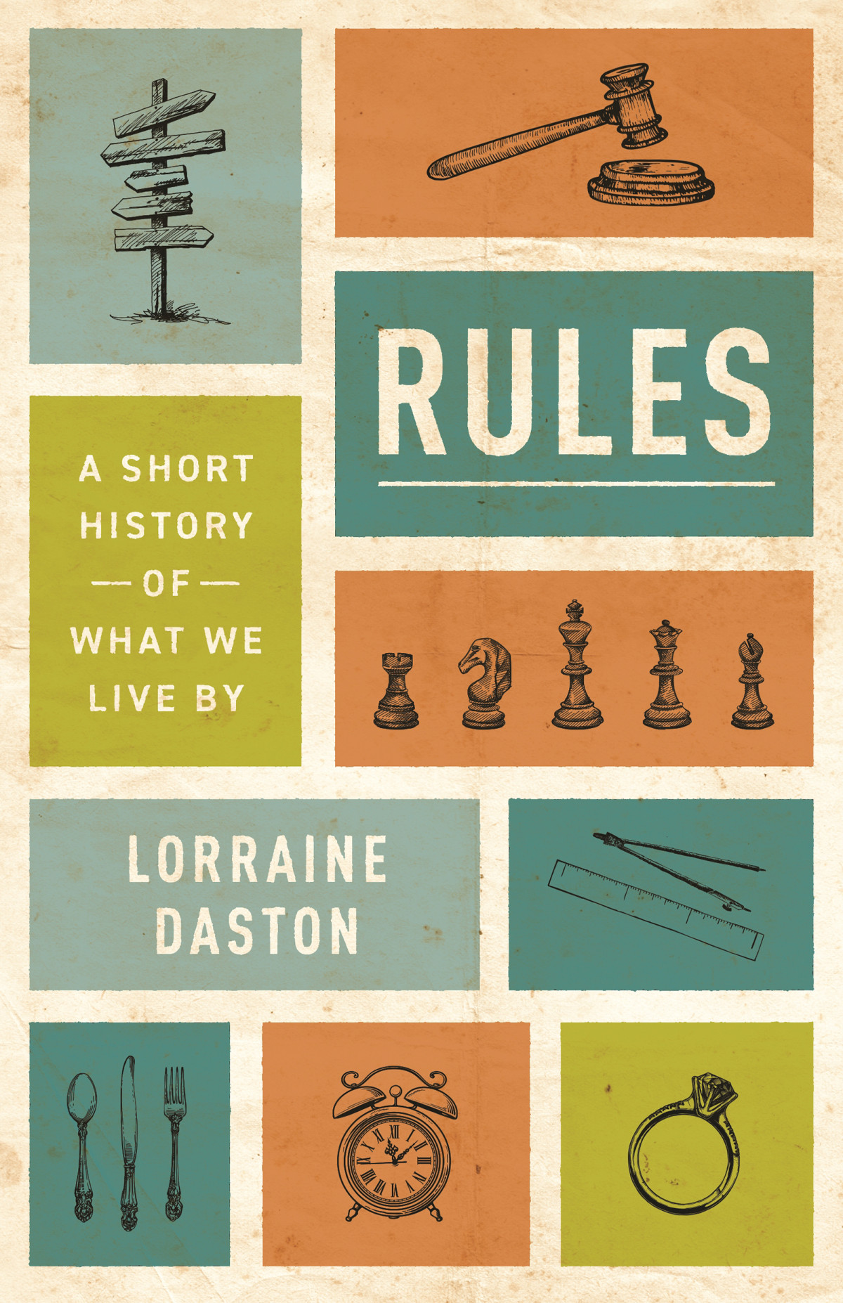 Rules A Short History Of What We Live By Lorraine Daston