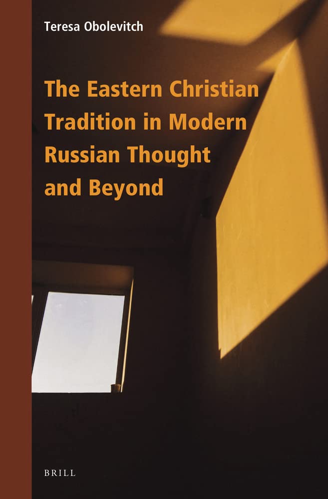The Eastern Christian Tradition In Modern Russian Thought And Beyond Teresa Obolevitch
