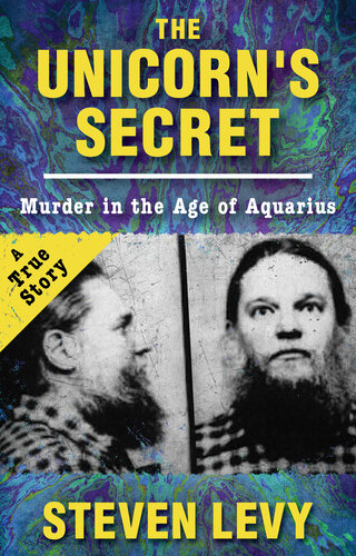The Unicorns Secret Murder In The Age Of Aquarius Steven Levy