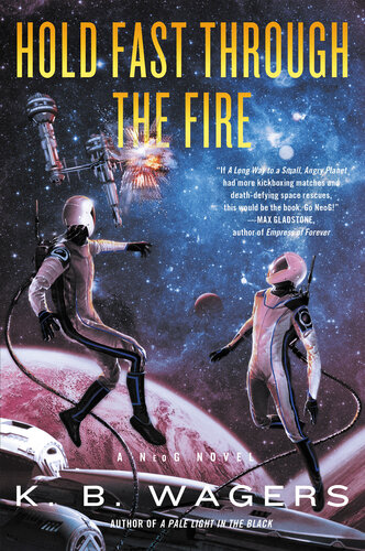 Hold Fast Through The Fire A Neog Novel K B Wagers