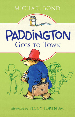 Paddington Goes To Town Michael Bond