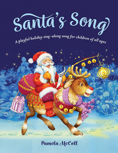 Santas Song A Playful Holiday Singalong Song For Children Of All Ages Pamela Mccoll