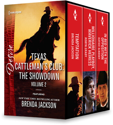 Texas Cattlemans Club The Showdown Volume 2 Temptationmillionaire Playboy Maverick Heiressin Bed With The Opposition Brenda Jackson Robyn Grady Kathie Denosky