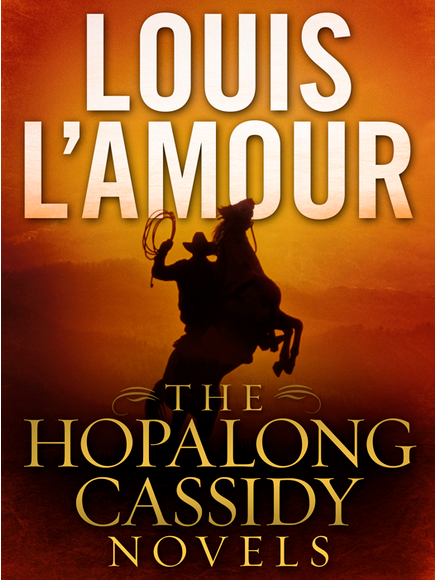 Hopalong Cassidy The Hopalong Cassidy Novels Louis Lamour