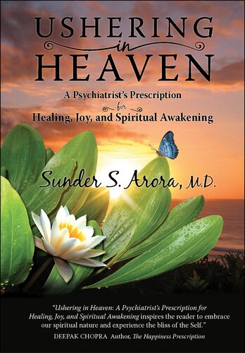 Ushering In Heaven A Psychiatrists Prescription For Healing Joy And Spiritual Awakening Sunder Arora
