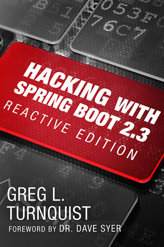 Hacking With Spring Boot 23 Reactive Edition Greg L Turnquist