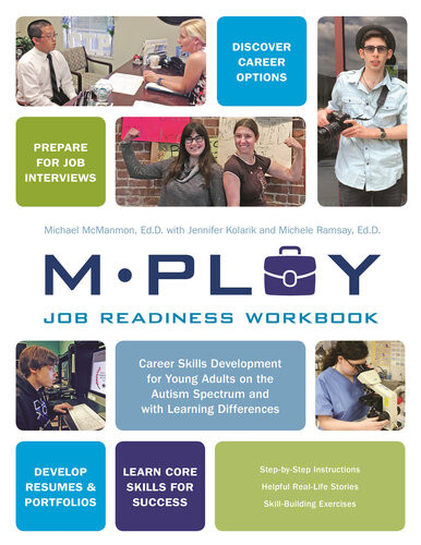 Mploy A Job Readiness Workbook Career Skills Development For Young Adults On The Autism Spectrum And With Learning Difficulties Michael P Mcmanmon