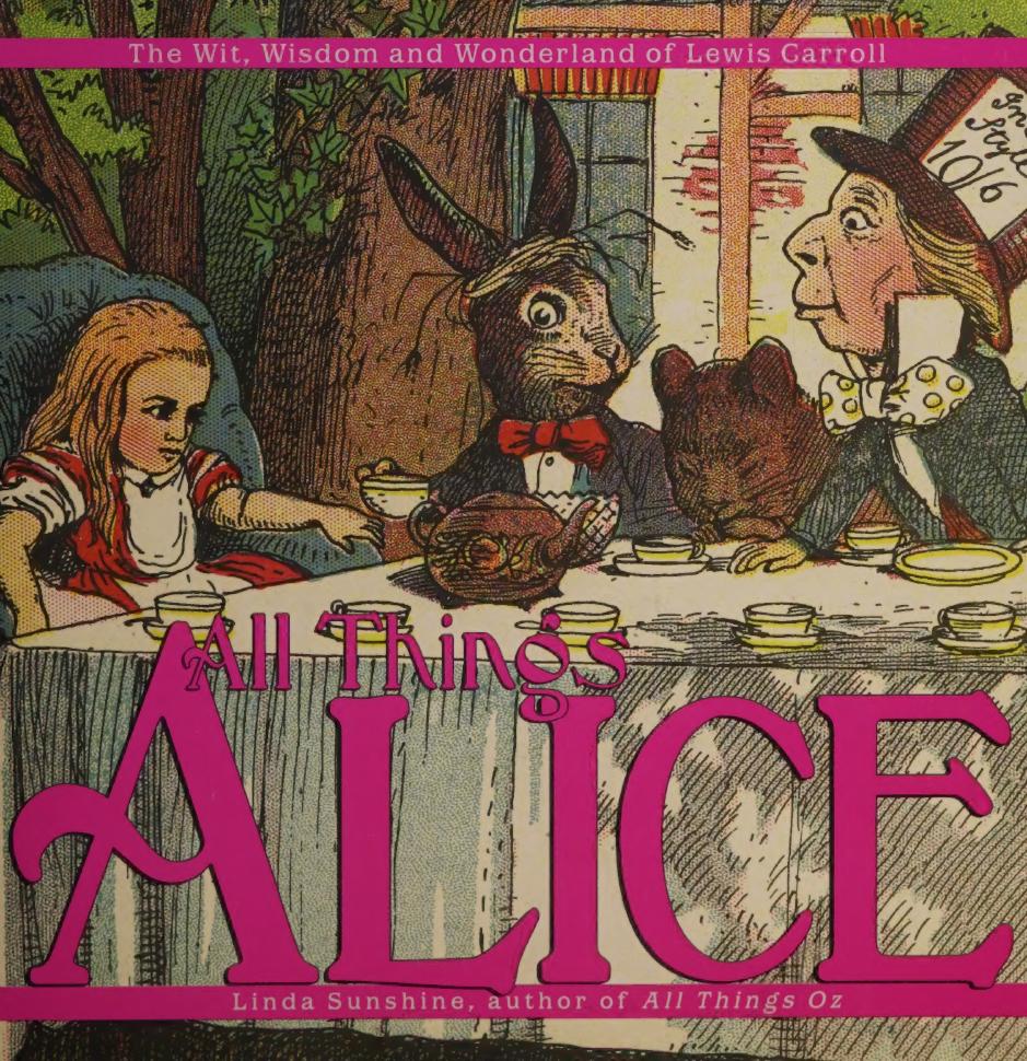 All Things Alice The Wit Wisdom And Wonderland Of Lewis Carroll Carroll
