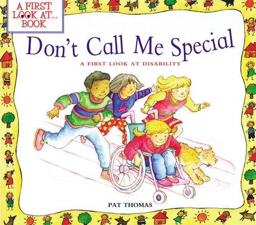 Dont Call Me Special A First Look At Disability Pat Thomas
