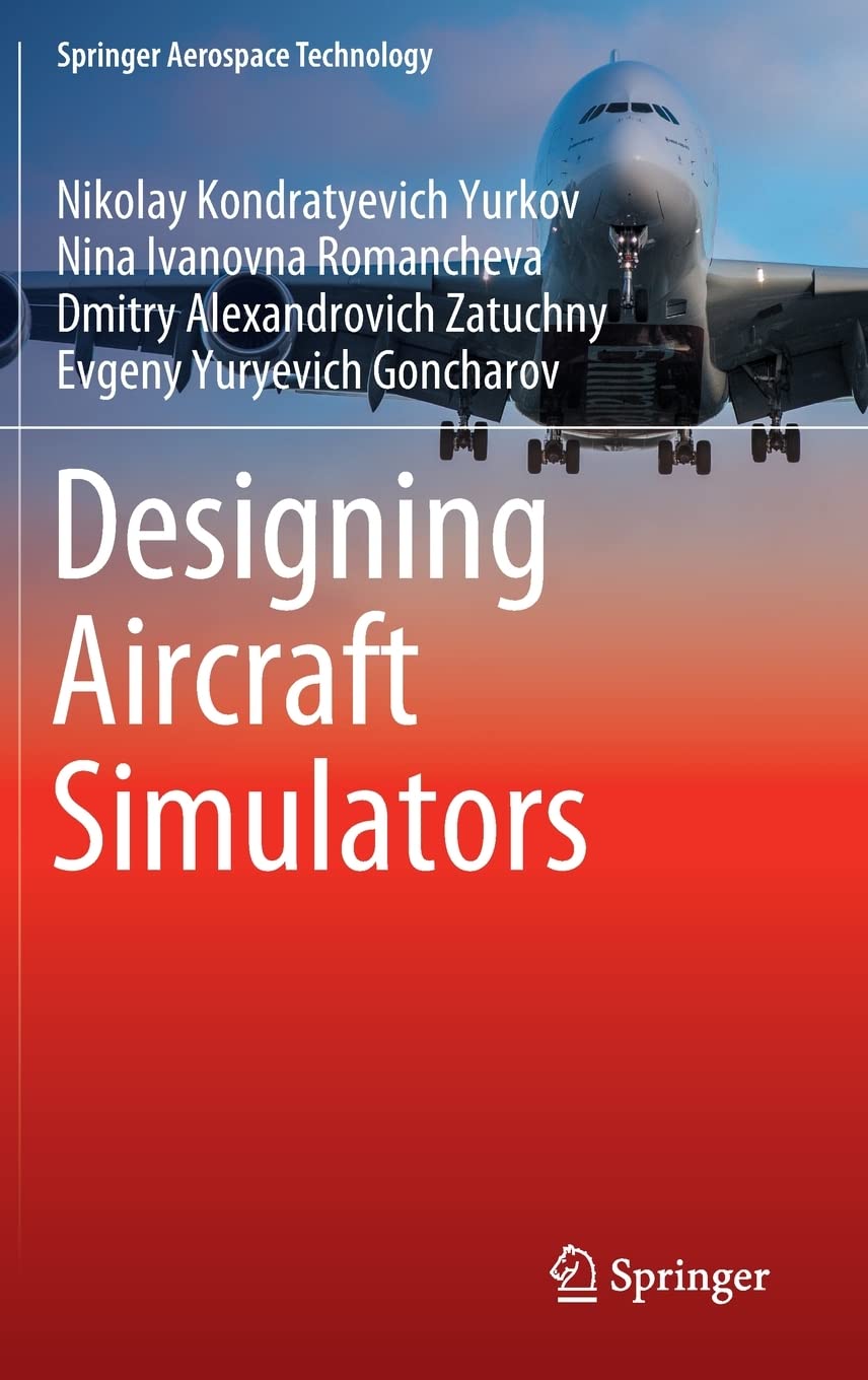 Designing Aircraft Simulators Nikolay Kondratyevich Yurkov Nina Ivanovna Romancheva