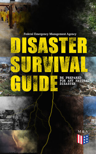 Disaster Survival Guide Be Prepared For Any Natural Disaster Federal Emergency Management Agency