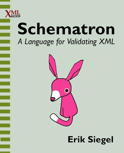 Schematron A Language For Validating Xml Erik Siegel