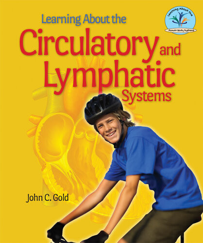 Learning About The Circulatory And Lymphatic Systems John Coopersmith Gold