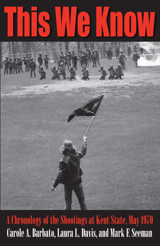 This We Know A Chronology Of The Shootings At Kent State May 1970 Carole A Barbato
