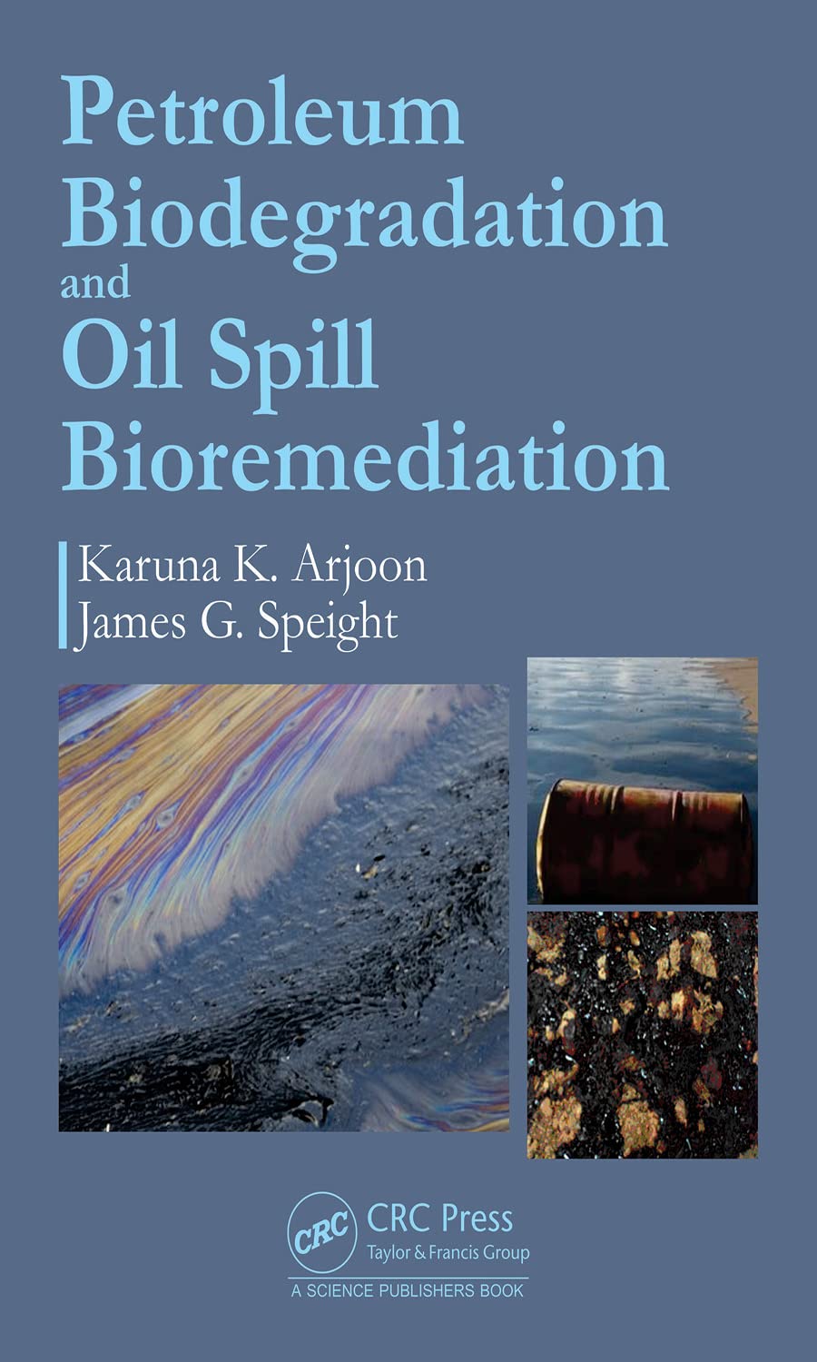 Petroleum Biodegradation And Oil Spill Bioremediation James G Speight