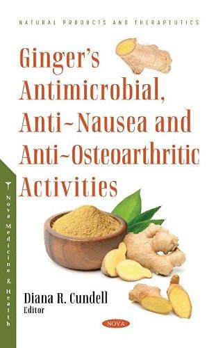 Gingers Antimicrobial Antinausea And Antiosteoarthritic Activities Diana R Cundell