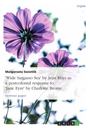 Wide Sargasso Sea By Jean Rhys As A Postcolonial Response To Jane Eyre By Charlotte Bronte Malgorzata Swietlik