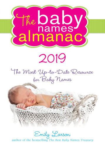 The 2019 Baby Names Almanac Emily Larson