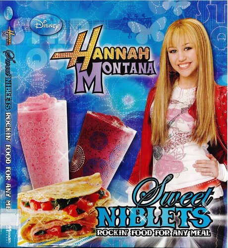 Hannah Montana Sweet Niblets Rockin Food For Any Meal Cookbook Disney Enterprises