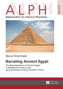 Narrating Ancient Egypt The Representation Of Ancient Egypt In Nineteenthcentury And Earlytwentiethcentury Fantastic Fiction Maria Fleischhack