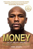 Money The Life And Fast Times Of Floyd Mayweather Dixon Tris