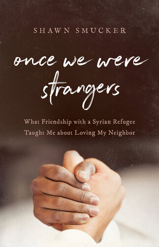 Once We Were Strangers Shawn Smucker