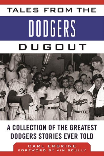 Tales From The Dodgers Dugout A Collection Of The Greatest Dodgers Stories Ever Told Carl Erskine