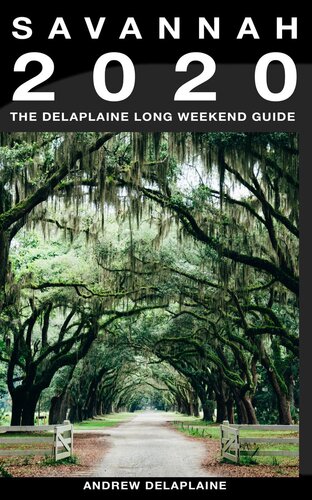Savannah The Delaplaine 2020 Long Weekend Guide Andrew Delaplaine