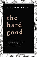 The Hard Good Lisa Whittle