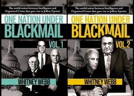 One Nation Under Blackmail The Sordid Union Between Intelligence And Crime That Gave Rise To Jeffrey Epstein Vola 1 2 Whitney Webb