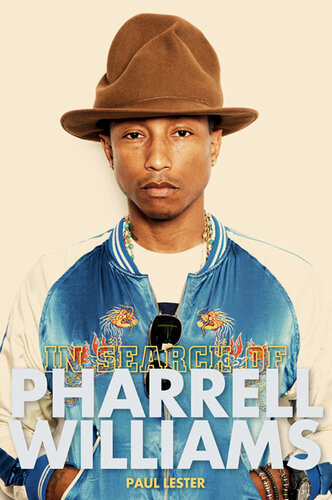 In Search Of Pharrell Williams Paul Lester