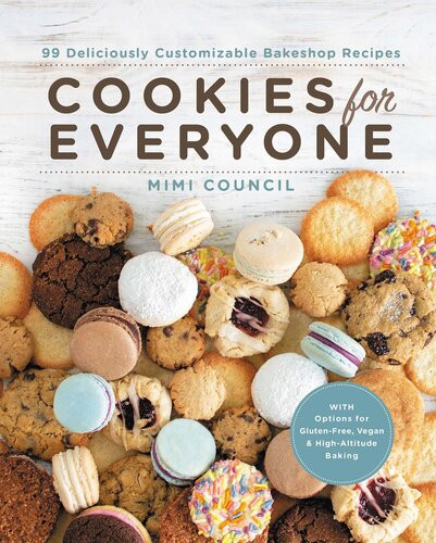 Cookies For Everyone 99 Deliciously Customizable Bakeshop Recipes Mimi Council