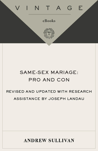 Samesex Marriage Pro And Con Andrew Sullivan