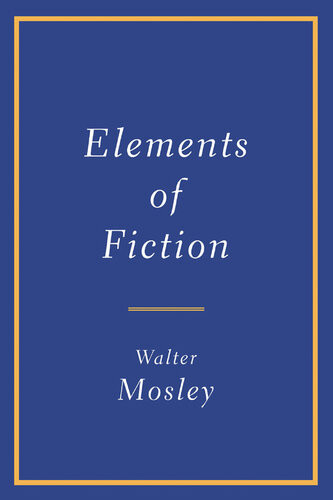 Elements Of Fiction Walter Mosley