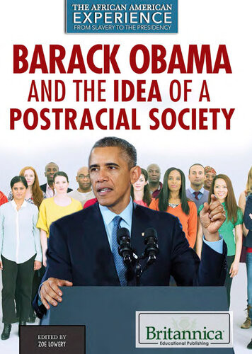 Barack Obama And The Idea Of A Postracial Society 1st Edition Zoe Lowery