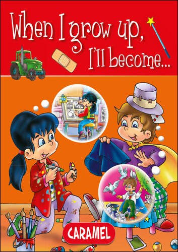 When I Grow Up Ill Become Picture Book For Early Readers Galia Lami Dozo When I Grow Up