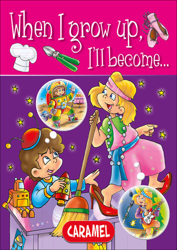 When I Grow Up Ill Become Picture Book For Early Readers Galia Lami Dozo
