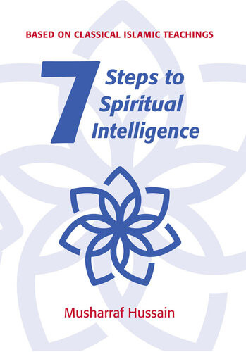 Seven Steps To Spiritual Intelligence Musharraf Hussain