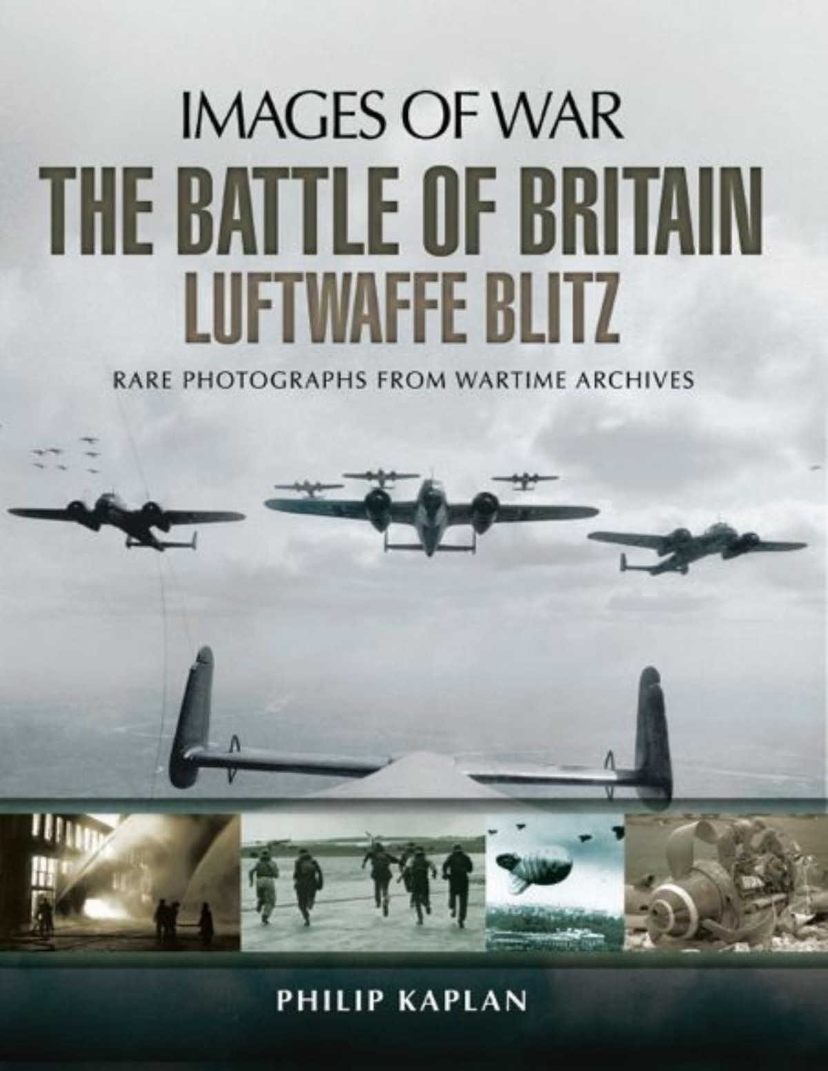 The Battle Of Britain Images Of War 1st Edition Philip Kaplan