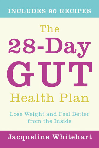 The 28day Gut Health Plan Lose Weight And Feel Better From The Inside Jacqueline Whitehart