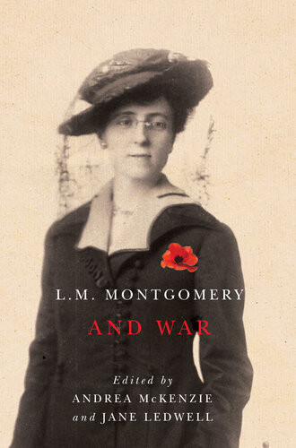 Lm Montgomery And War Andrea Mckenzie And Jane Ledwell