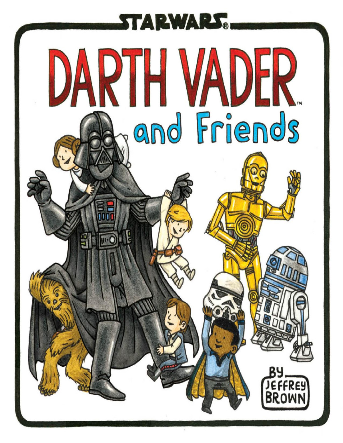 Darth Vader And Friends Jeffrey Brown