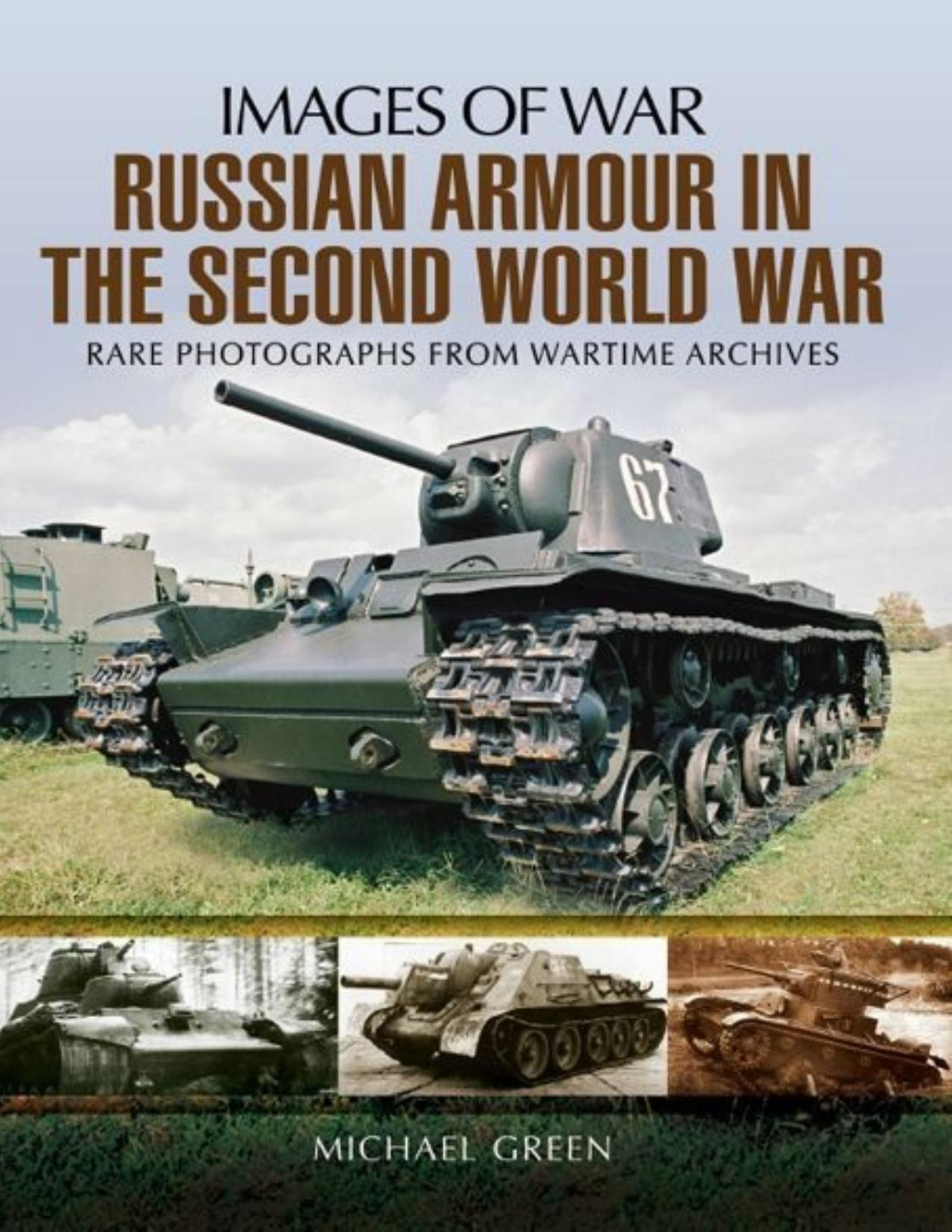 Russian Armour In The Second World War Images Of War 1st Edition Michael Green