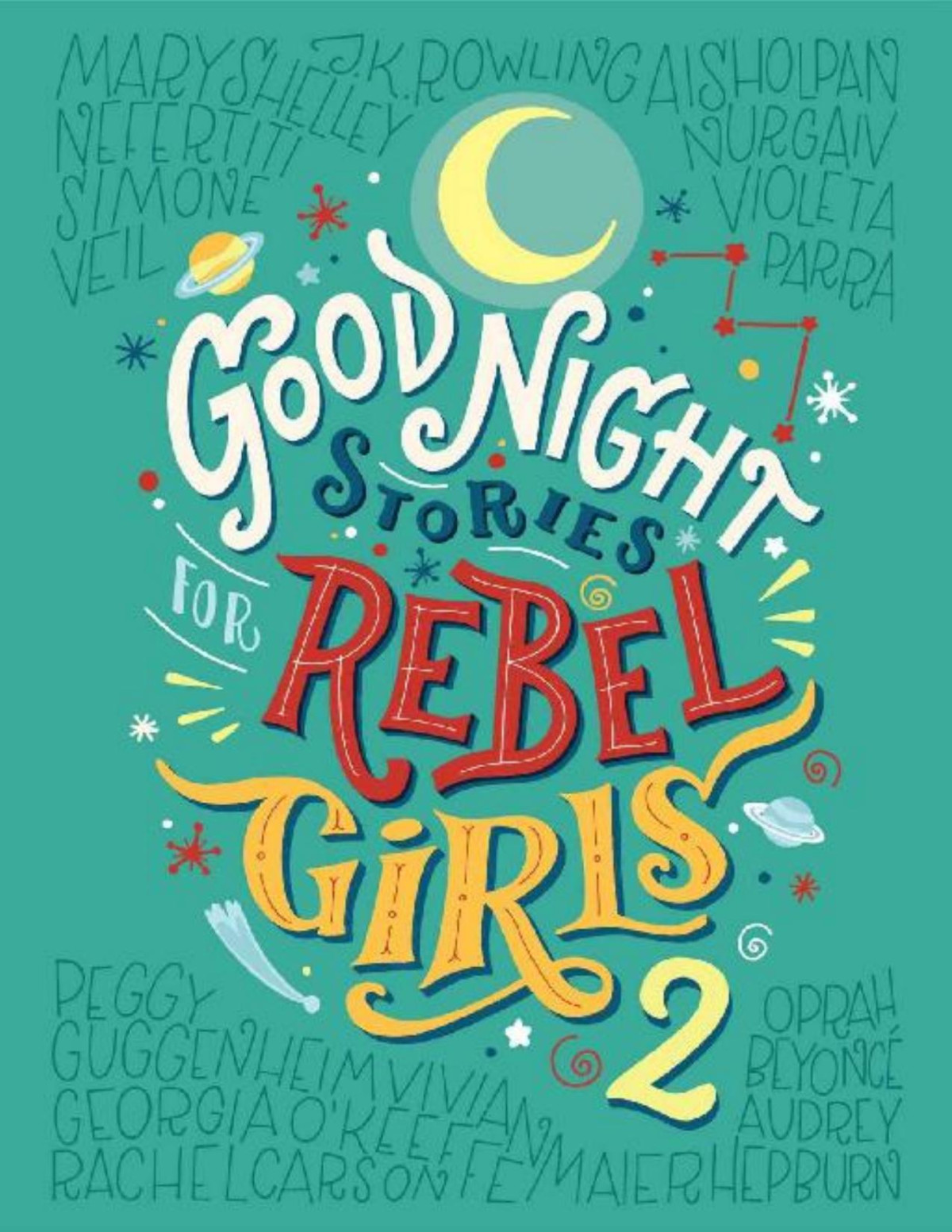 Good Night Stories For Rebel Girls 2 100 More Stories Of Extraordinary Women Francesca Cavallo Elena Favilli