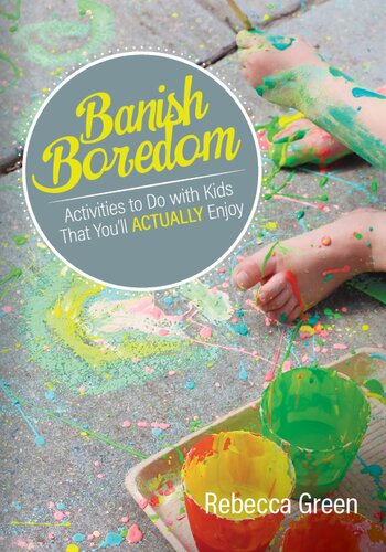 Banish Boredom Activities To Do With Kids That Youll Actually Enjoy Rebecca Green
