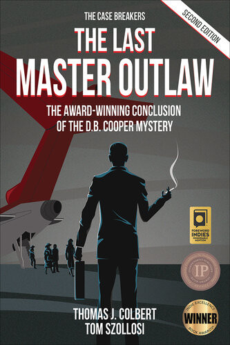 The Last Master Outlaw The Awardwinning Conclusion Of The Db Cooper Mystery 2nd Edition Thomas J Colbert Tom Szollosi
