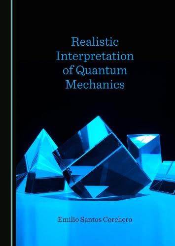 Realistic Interpretation Of Quantum Mechanics Emilio Santos Corchero