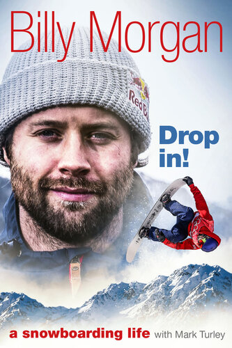 Drop In A Snowboarding Life Billy Morgan