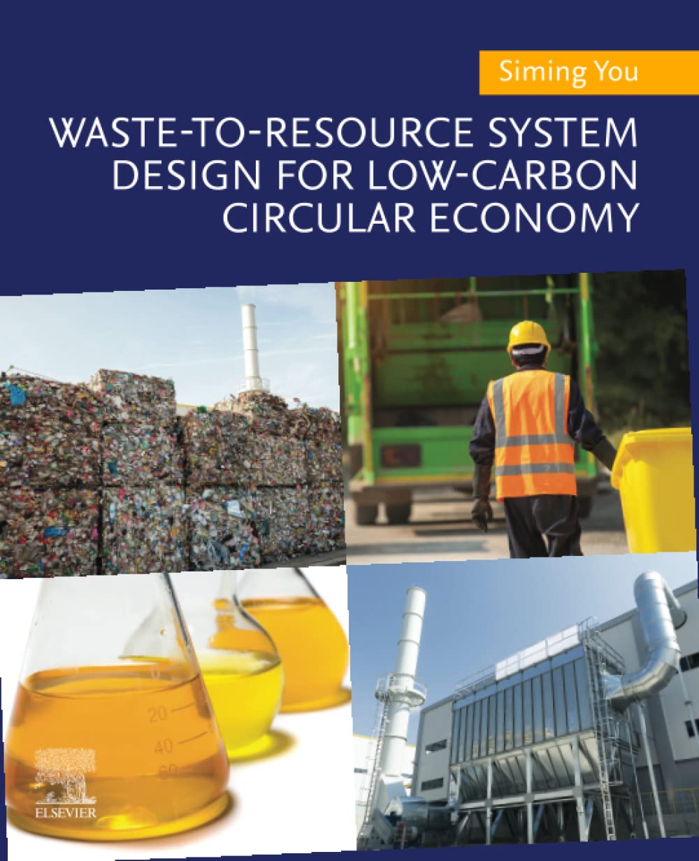 Wastetoresource System Design For Lowcarbon Circular Economy Siming You