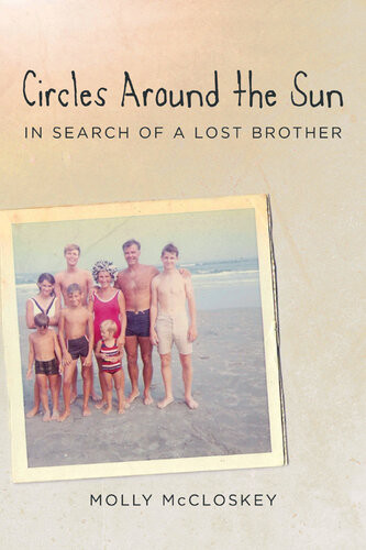 Circles Around The Sun In Search Of A Lost Brother Molly Mccloskey